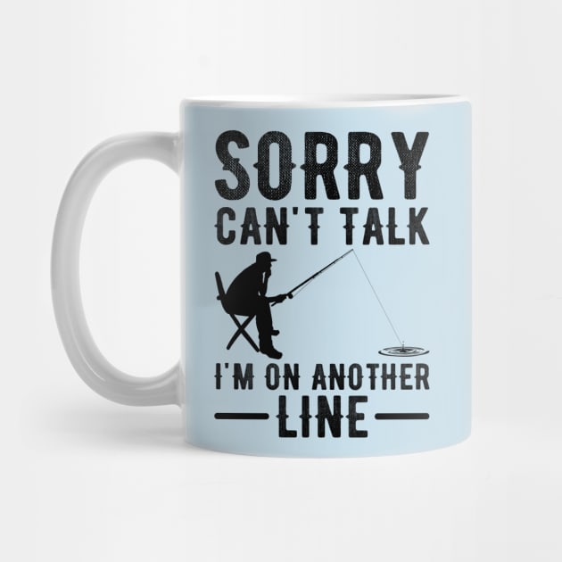 Sorry Can't Talk I'm On Another Line by DragonTees